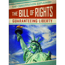 The Bill of Rights: Guaranteeing Liberty Paperback, Gareth Stevens Publishing