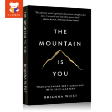 The Mountain Is You: Transforming Self-Sabotage Into Self-Mastery By Brianna Wiest, The Mountain is You
