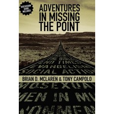 (영문도서) Adventures in Missing the Point: How the Culture-Controlled Church Neutered the Gospel Paperback, Zondervan, English, 9780310267133