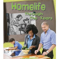 Home Life Through the Years: How Daily Life Has Changed in Living Memory Hardcover, Heinemann Educational Books
