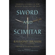 Sword and Scimitar: Fourteen Centuries of War Between Islam and the West Paperback, Hachette Books
