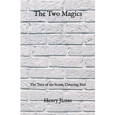 The Two Magics: The Turn of the Screw Covering End Paperback, Independently Published, English, 9798723949140
