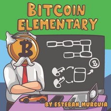 Bitcoin Elementary Paperback, Independently Published