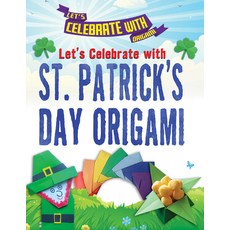 (영문도서) Let's Celebrate with St. Patrick's Day Origami Library Binding, Enslow Publishing, English, 9781978526693