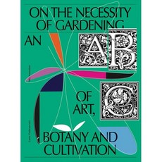 On the Necessity of Gardening: An ABC of Art Botany and Cultivation, Valiz