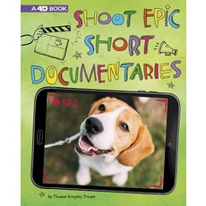 Shoot Epic Short Documentaries: 4D an Augmented Reading Experience Hardcover, Capstone Press