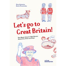 Let's Go to Great Britain!: The Magic Island of Red Buses Detectives Fish and Chips Hardcover, Little Gestalten