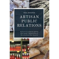 Artisan Public Relations: A practical guide for getting your hand-crafted products the attention the... Paperback, Wag Press