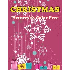 Christmas Pictures to Color Free: An Adult Coloring Book with Fun Easy and Relaxing Coloring Pages C... Paperback, Independently Published, English, 9798557951715