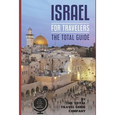 (영문도서) ISRAEL FOR TRAVELERS. The total guide: The comprehensive traveling guide for all your traveli... Paperback, Independently Published, English, 9781720095750