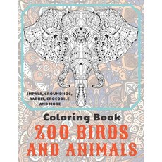 Zoo Birds and Animals - Coloring Book - Impala Groundhog Rabbit Crocodile and more Paperback, Independently Published