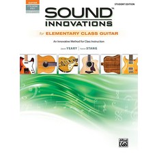 Sound Innovations for Elementary Class Guitar: An Innovative Method for Class Instruction Book &, Sound Innovations for Elementa