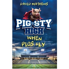 (영문도서)Pig-Sty High: When Pigs Fly Paperback, Ambassador International, English, 9781649606211