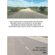 Cost-Effective Upgrading of Gravel Roads Using Naturally Available Materials with Anionic New-Age Mo... Hardcover, Department of Civil Enginee..., English, 9780620914154