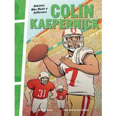 Colin Kaepernick: Athletes Who Made a Difference Paperback, Graphic Universe (Tm)