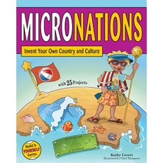 (영문도서) Micronations: Invent Your Own Country and Culture with 25 Projects Hardcover, Nomad Press (VT), English, 9781619302181