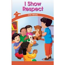 (영문도서) I Show Respect: Civic Virtues Paperback, Rosen Classroom, English, 9781538363263