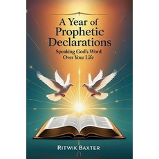 (영문도서)A Year of Prophetic Declarations: Speaking God's Word Over Your Life Paperback, Independently Published, English, 9798287815486