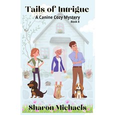Tails of Intrigue: A Canine Cozy Mystery [paperback], Tails of Intrigue: A Canine Co