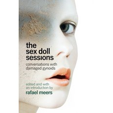 (영문도서) The Sex Doll Sessions: Conversations With Damaged Gynoids Paperback, Independently Published, English, 9798346131359