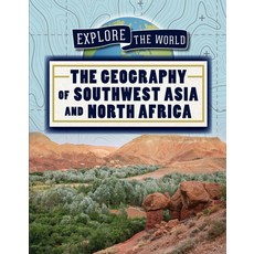 The Geography of Southwest Asia and North Africa Paperback, PowerKids Press, English, 9781725322042