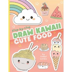 Draw Kawaii: Cute Food:, Draw Kawaii: Cute Food, Isobel Lundie(저), Bonnier Books Ltd