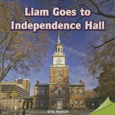Liam Goes to Independence Hall (Infomax Common Core Readers) Liam 독립 기념관 방문 (Infomax Common Core Re, 1