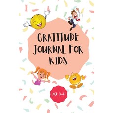 Gratitude Journal for Kids: Practice the Attitude of Gratitude and Mindfulness with Fun Challenges a... Paperback, Wilfrid Stone, English, 9789406910915