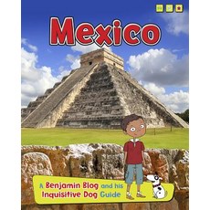 Mexico: A Benjamin Blog and His Inquisitive Dog Guide Hardcover, Raintree