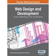 (영문도서) Web Design and Development: Concepts Methodologies Tools and Applications VOL 3 Hardcover, Information Science Reference, English, 9781668427507
