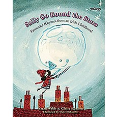 (영문도서) Sally Go Round the Stars: Favourite Rhymes from an Irish Childhood Hardcover, O'Brien Press, English, 9781847172112