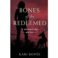 Bones of the Redeemed Paperback, Bosque Publishing, English, 9781947905108