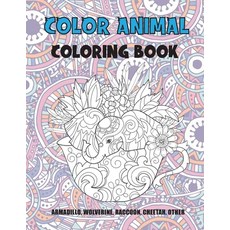 Color Animal - Coloring Book - Armadillo Wolverine Raccoon Cheetah other Paperback, Independently Published
