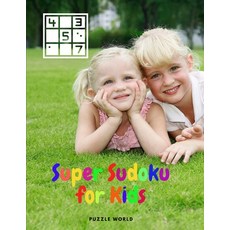 Super Sudoku for Kids - Easy Sudoku Puzzle Book Paperback, Puzzle World, English, 9782863772515