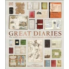 Great Diaries:The world's most remarkable diaries journals notebooks and letters, Great Diaries, DK(저),DK Publishing.., DK Publishing