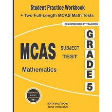 MCAS Subject Test Mathematics Grade 5: Student Practice Workbook + Two Full-Length MCAS Math Tests Paperback, Math Notion, English, 9781636200859