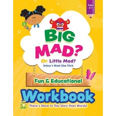 (영문도서) BIG MAD? Or Little Mad? Snissy's Mad-Size Trick Fun and Educational Workbook: There's More to... Paperback, Joyce Ann Cooper, English, 9781087981444