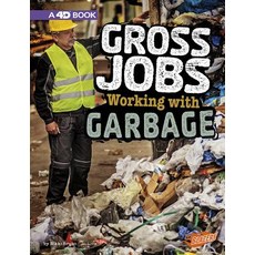 Gross Jobs Working with Garbage: 4D an Augmented Reading Experience Paperback, Capstone Press