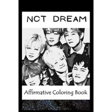 Affirmative Coloring Book: NCT Dream Inspired Designs Paperback, Independently Published, English, 9798744698904