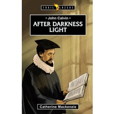 (영문도서) John Calvin: After Darkness Light Paperback, CF4kids, English, 9781781915509