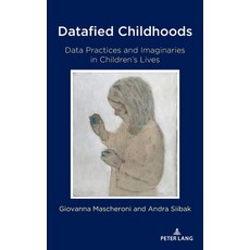 (영문도서) Datafied Childhoods; Data Practices and Imaginaries in Children''s Lives Hardcover, Peter Lang Us, English, 9781433183140