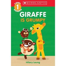 Scholastic Reader Level 1 : Giraffe Is Grumpy : A First Feelings Reader, Scholastic Inc