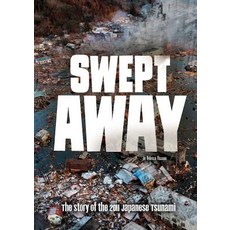 Swept Away: The Story of the 2011 Japanese Tsunami Hardcover, Capstone Press