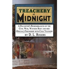 Treachery at Midnight: A Daughter's Remembrances of the Civil War Wayside Rest and her (Special) Fr... Paperback, Independently Published, English, 9798580198101