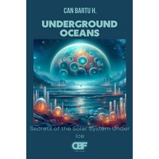 (外文書)Underground Oceans: Secrets of the Solar System Under Ice Paperback, Independently Published, English