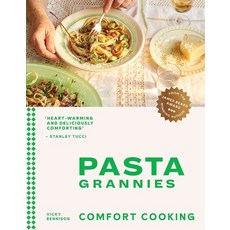 Pasta Grannies:Comfort Cooking: Traditional Family Recipes from Italy's Best Home Cooks, Pasta Grannies, Bennison, Vicky(저),Hardie Gr.., Hardie Grant Books