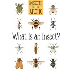 Insects of the Arctic (English): What Is an Insect? Paperback, Inhabit Education Books Inc.