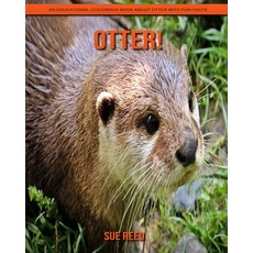 Otter! An Educational Children's Book about Otter with Fun Facts Paperback, Independently Published