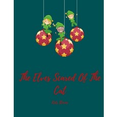 The Elves Scared Of Cats: Christmas Bedtime Stories For Kids Paperback, Independently Published, English, 9798565044676