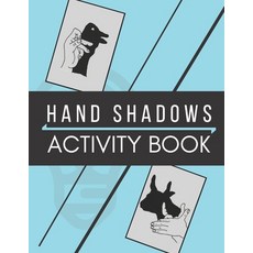 Hand Shadows Activity Book Paperback, Independently Published, English, 9798590132584